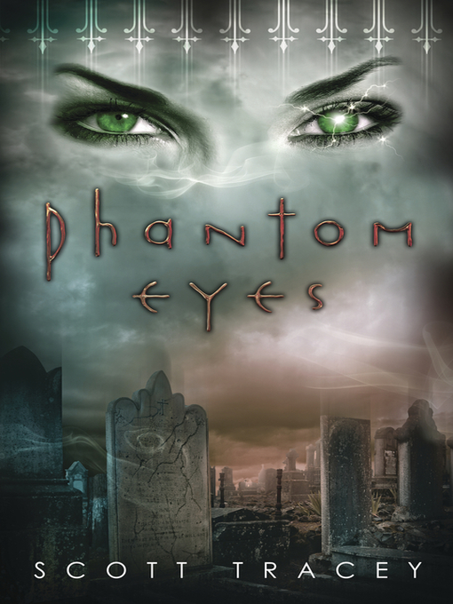 Title details for Phantom Eyes by Scott Tracey - Available